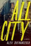 All City: A Novel, DiFrancesco, Alex