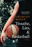 Trouthe, Lies, and Basketball, Rosen, Charley