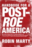 Handbook for a Post-Roe America, Marty, Robin