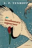 The Involuntary Sojourner: Stories, Tenhoff, S.P.