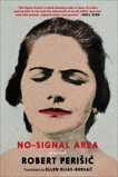 No-Signal Area: A Novel, Perisic, Robert