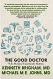 The Good Doctor: Why Medical Uncertainty Matters, Brigham, Kenneth & Johns, Michael M. E.