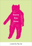 Eeeee Eee Eeee: A Novel, Lin, Tao