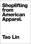 Shoplifting From American Apparel, Lin, Tao