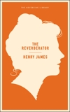 The Reverberator: A Novel, James, Henry