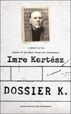 Dossier K: A Memoir, Kertész, Imre