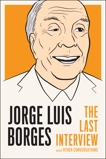 Jorge Luis Borges: The Last Interview: and Other Conversations, Borges, Jorge Luis