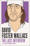 David Foster Wallace: The Last Interview: and Other Conversations, Wallace, David Foster