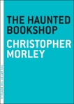 The Haunted Bookshop, Morley, Christopher