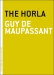 The Horla, De Maupassant, Guy