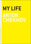 My Life, Chekhov, Anton