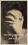 The Difficulty of Being, Cocteau, Jean