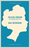 Zuleika Dobson: Or, An Oxford Love Story, Beerbohm, Max