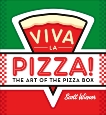 Viva la Pizza!: The Art of the Pizza Box, Wiener, Scott