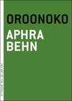 Oroonoko: Or, The Royal Slave, A True Story, Behn, Aphra