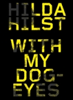 With My Dog Eyes: A Novel, Hilst, Hilda