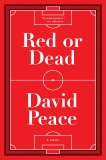 Red or Dead: A Novel, Peace, David