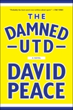 The Damned Utd: A Novel, Peace, David