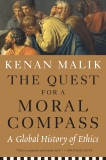 The Quest for a Moral Compass: A Global History of Ethics, Malik, Kenan