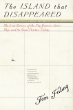 The Island that Disappeared: The Lost History of the Mayflower's Sister Ship and its Rival Puritan Colony, Feiling, Tom