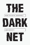 The Dark Net: Inside the Digital Underworld, Bartlett, Jamie