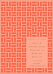 The U.S. Supreme Court Decision on Marriage Equality, Gift Edition: As Delivered by Justice Anthony Kennedy, Kennedy, Anthony M.