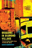 Dragons in Diamond Village: Tales of Resistance from Urbanizing China, Bandurski, David