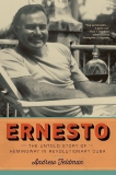 Ernesto: The Untold Story of Hemingway in Revolutionary Cuba, Feldman, Andrew