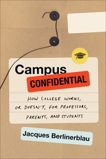 Campus Confidential: How College Works, or Doesn't, for Professors, Parents, and Students, Berlinerblau, Jacques