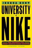 University of Nike: How Corporate Cash Bought American Higher Education, Hunt, Joshua