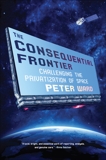 The Consequential Frontier: Challenging the Privatization of Space, Ward, Peter