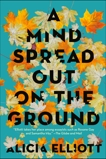 A Mind Spread Out on the Ground, Elliott, Alicia