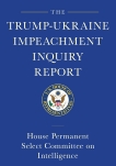 The Trump-Ukraine Impeachment Inquiry Report and Report of Evidence in the Democrats' Impeachment Inquiry in the House of Representatives, 