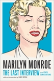 Marilyn Monroe: The Last Interview: and Other Conversations, 