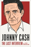 Johnny Cash: The Last Interview: and Other Conversations, Cash, Johnny