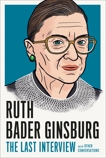 Ruth Bader Ginsburg: The Last Interview: and Other Conversations, 