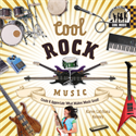 Cool Rock Music: Create & Appreciate What Makes Music Great!, Kenney, Karen Latchana