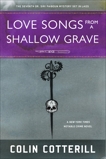 Love Songs from a Shallow Grave, Cotterill, Colin