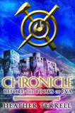 Chronicle: Before the Books of Eva (The Books of Eva 0), Terrell, Heather