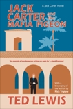 Jack Carter and the Mafia Pigeon, Lewis, Ted