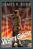 The White Ghost, Benn, James R.