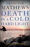 Death in a Cold Hard Light, Mathews, Francine