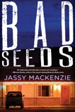 Bad Seeds, Mackenzie, Jassy