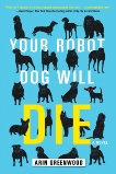 Your Robot Dog Will Die, Greenwood, Arin