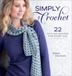 Simply Crochet: 22 Stylish Designs for Everyday, Chachula, Robyn