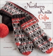 Northern Knits Gifts: Thoughtful Projects Inspired by Folk Traditions, Guy, Lucinda