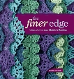 The Finer Edge: Crocheted Trims, Motifs & Borders, Omdahl, Kristin