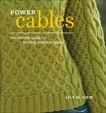 Power Cables: The Ultimate Guide to Knitting Inventive Cables, Chin, Lily