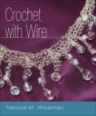 Crochet with Wire, Wiseman, Nancie M.