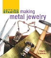 Getting Started Making Metal Jewelry, Lareau, Mark